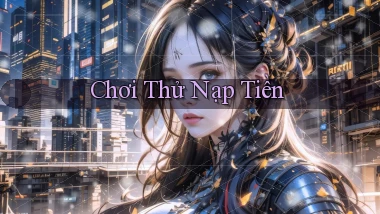 Chơi thử Nạp tiền