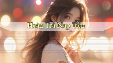 Hoàn trả Nạp tiền