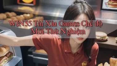 win55  tài xỉu games chế độ mới thử nghiệm